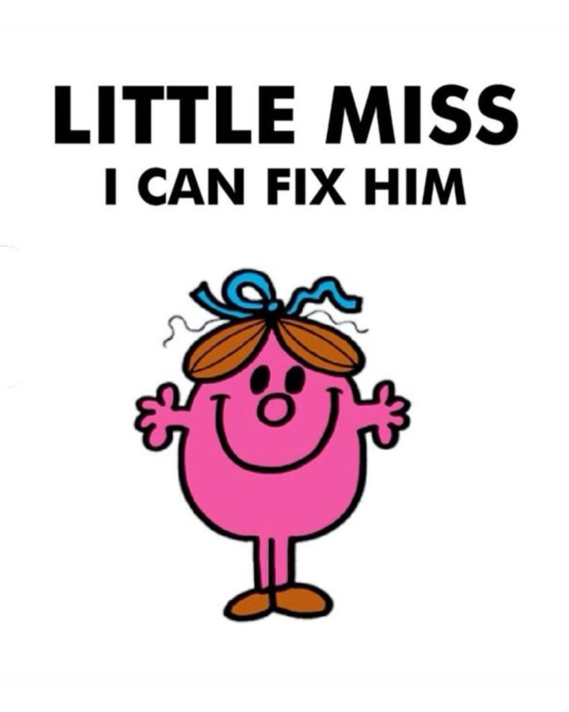 The “I Can Fix Him” Boyfriend Project